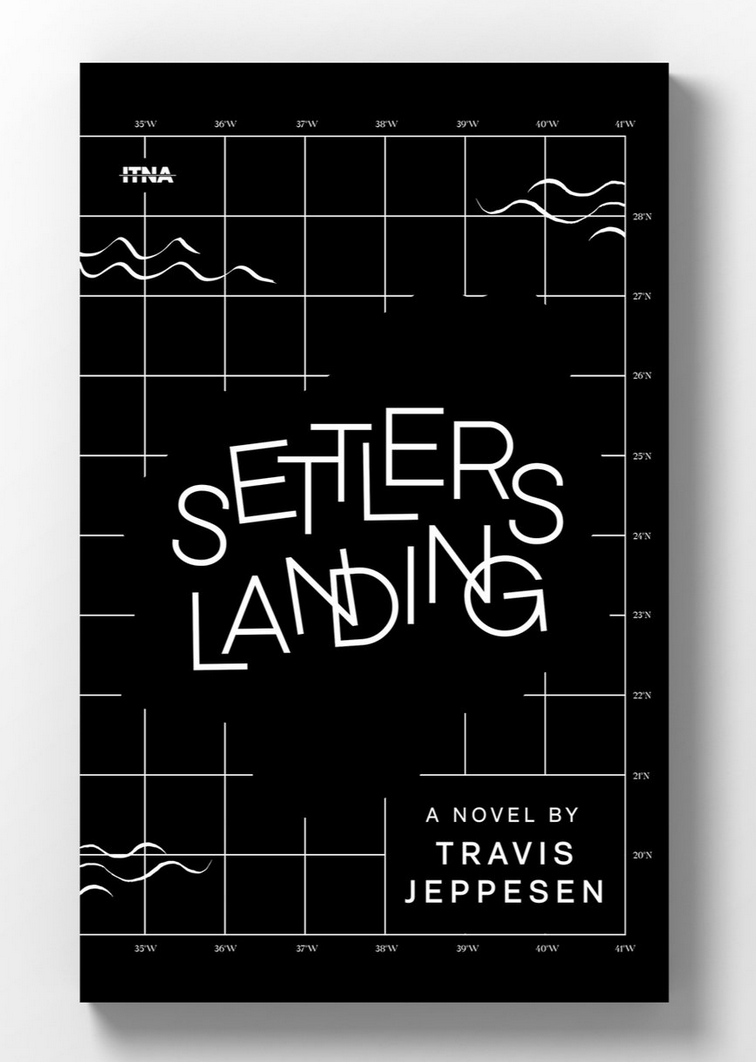  - Settlers Landing by Travis Jeppesen / BOOKLAUNCH